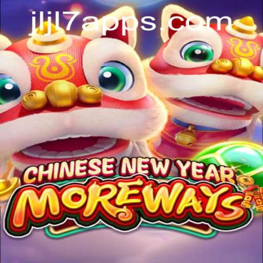 Discover the Excitement of CHINESENEWYEARMOREWAYS with JLJL7